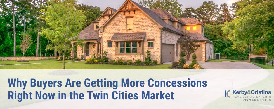 Why Buyers Are Getting More Concessions Right Now in the Twin Cities Market